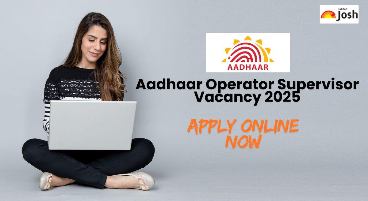 Aadhaar Operator Vacancy 2025: 12वीं पास उम्मीदवारों के लिए राज्यभर में भर्ती, 1 अगस्त तक करें ऑनलाइन आवेदन