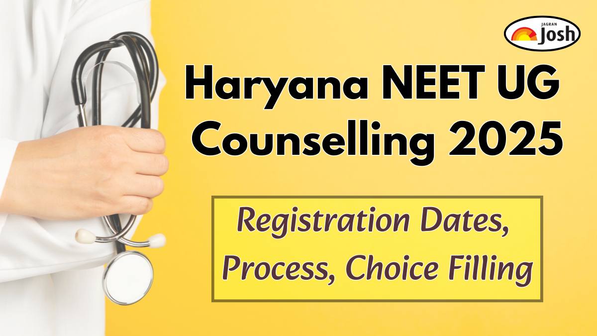 Haryana NEET UG Counselling 2025: Registration Dates, Process, Seat Matrix and Choice Filling