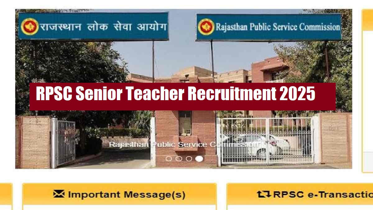 Rajasthan Senior Teacher Vacancy 2025 Notification Out For 6500 Posts at rpsc.rajasthan.gov.in, Check Apply Online, Eligibility, Selection Process and More