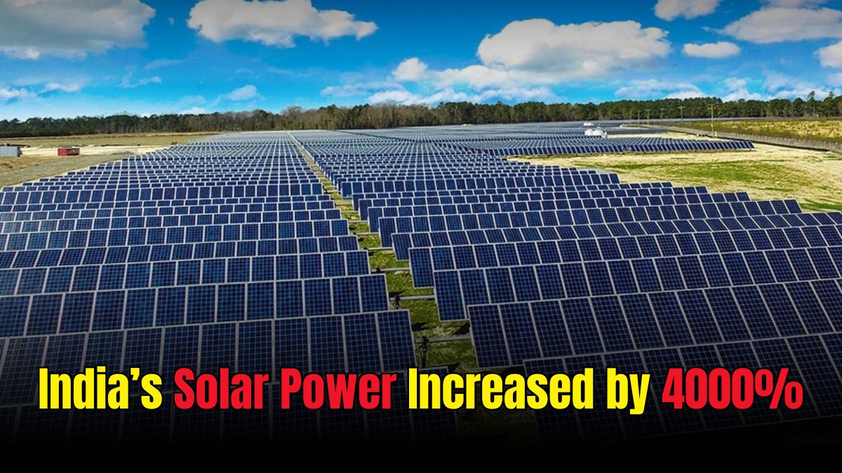 India’s Solar Power Increased by 4000 Percent; On Path to become Global Clean Energy Leader