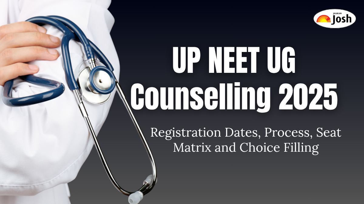 UP NEET UG Counselling 2025: Registration Dates, Process, Seat Matrix and Choice Filling