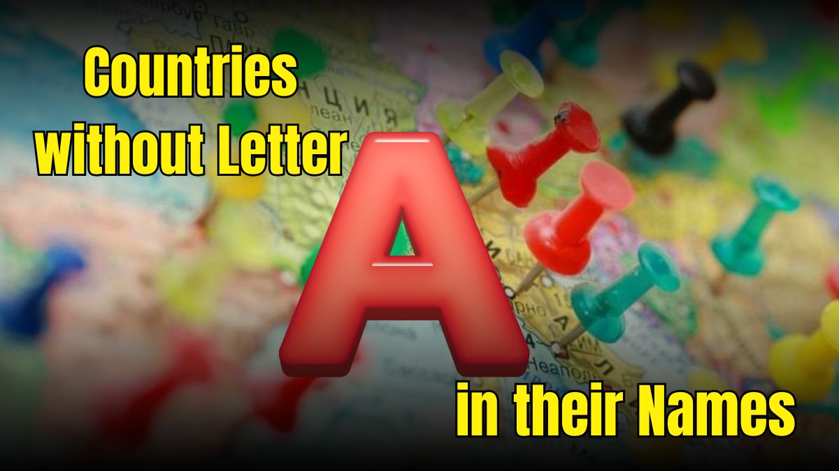 Countries without the Letter 'A' in Their Name: Continent-wise