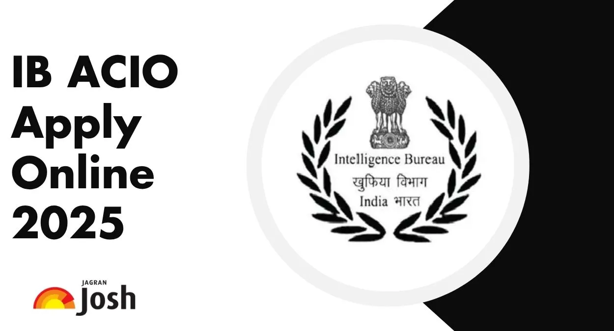 IB ACIO Apply Online 2025: Registration Started for 3717 Vacancies