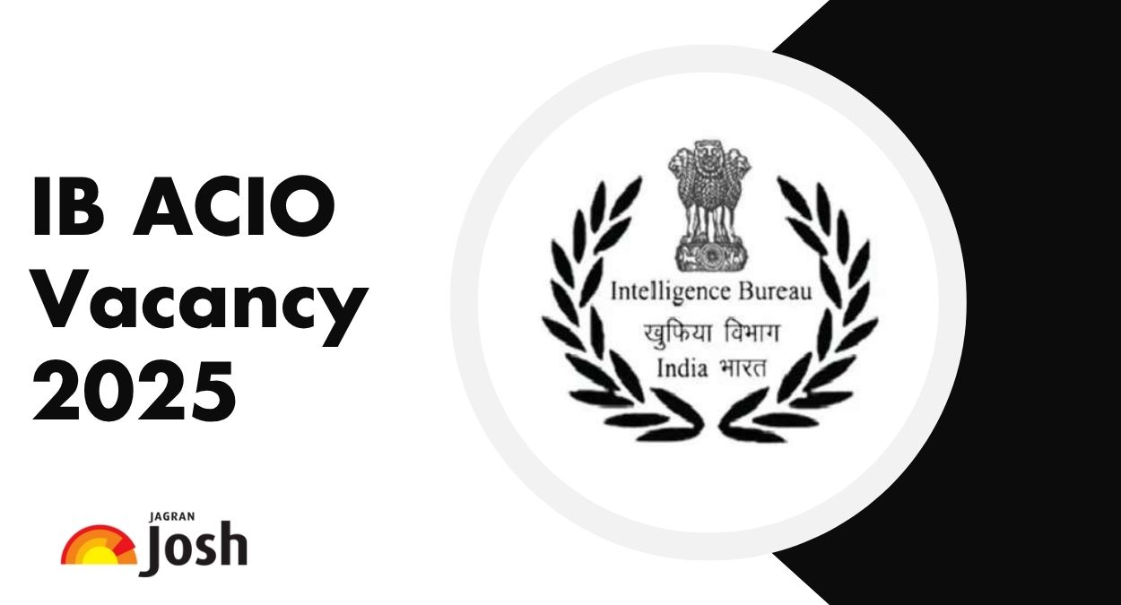 IB ACIO Vacancy 2025 Out for 3717 posts, Check Category Wise Details Here