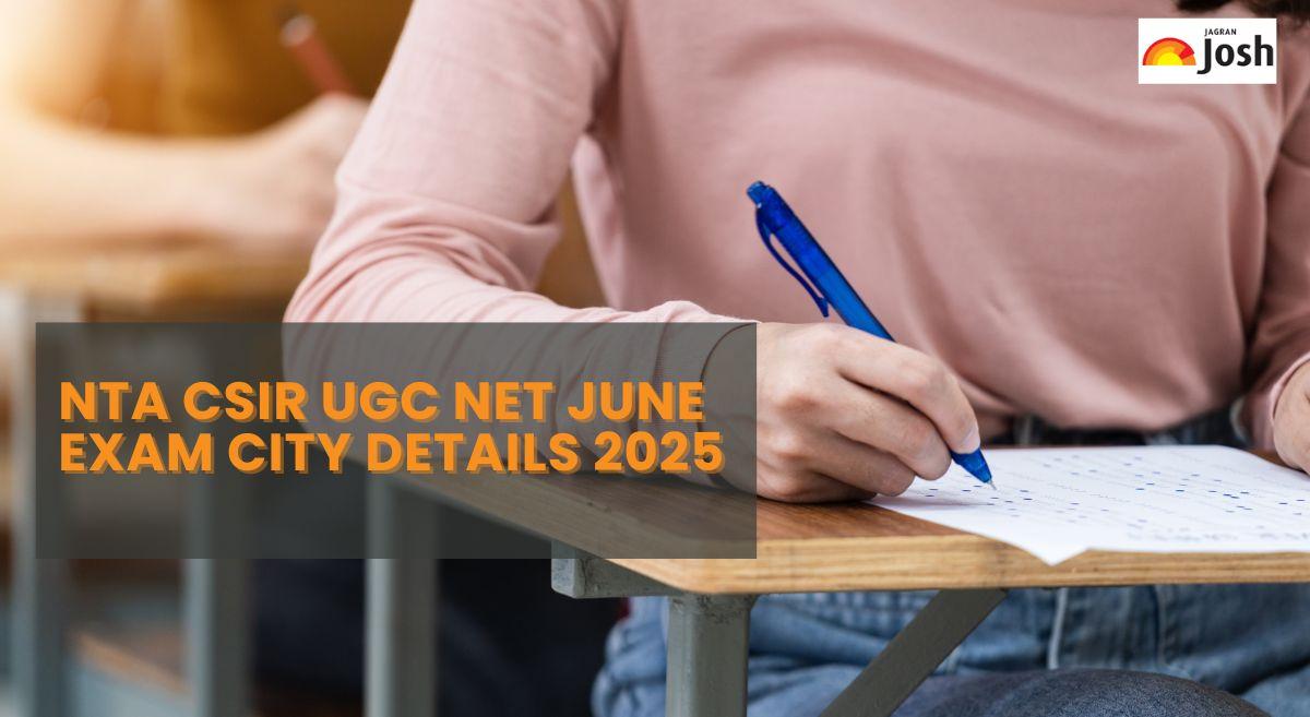 NTA CSIR UGC NET June 2025: यूजीसी नेट जून एग्जाम की सिटी डिटेल्स यहां csirnet.nta.ac.in करें चेक