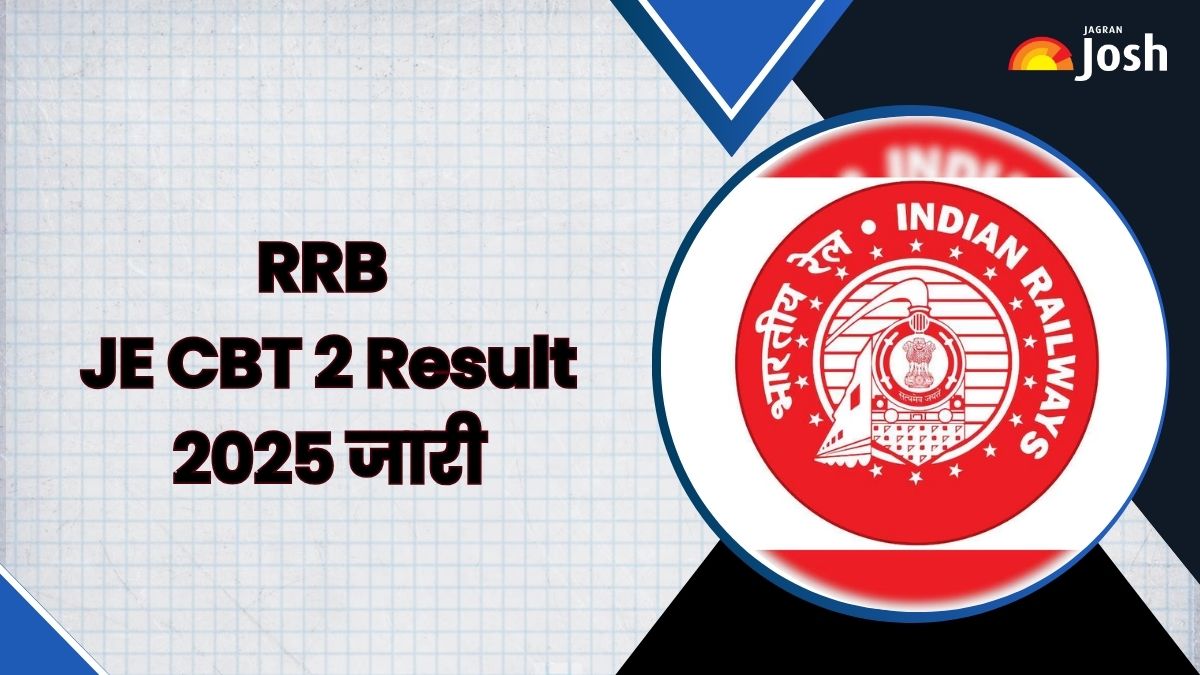 RRB JE CBT 2 Result 2025 OUT: rrbcdg.gov.in पर जारी हुआ आरआरबी जेई रिजल्ट, ये रहा मेरिट लिस्ट PDF