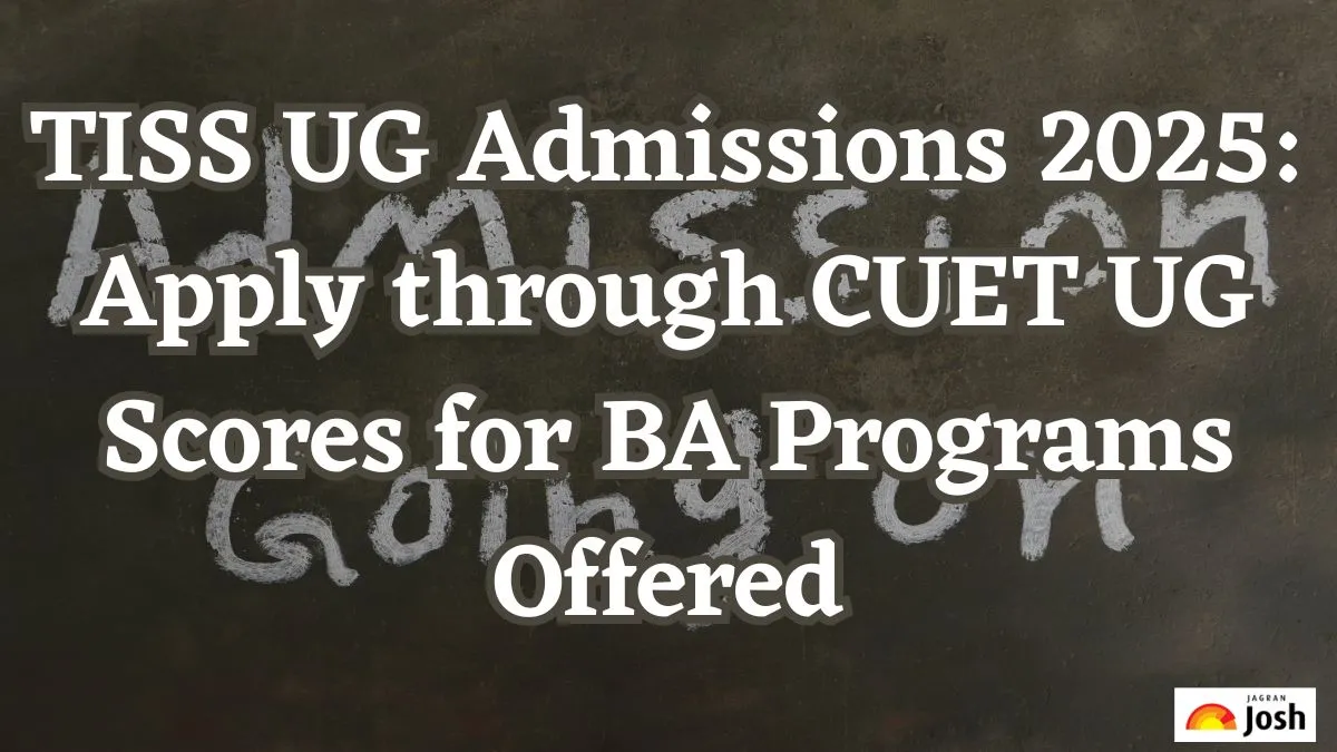 TISS UG Admissions 2025 Apply through CUET UG Scores for BA Programs Offered