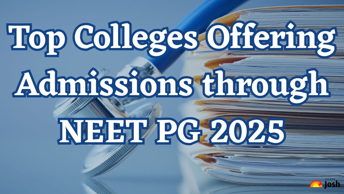 Top Colleges Offering Admissions through NEET PG 2025: Check All Details Here