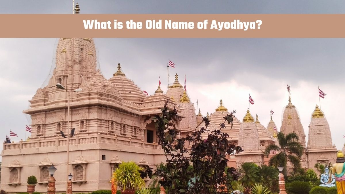 What is the Old Name of Ayodhya?