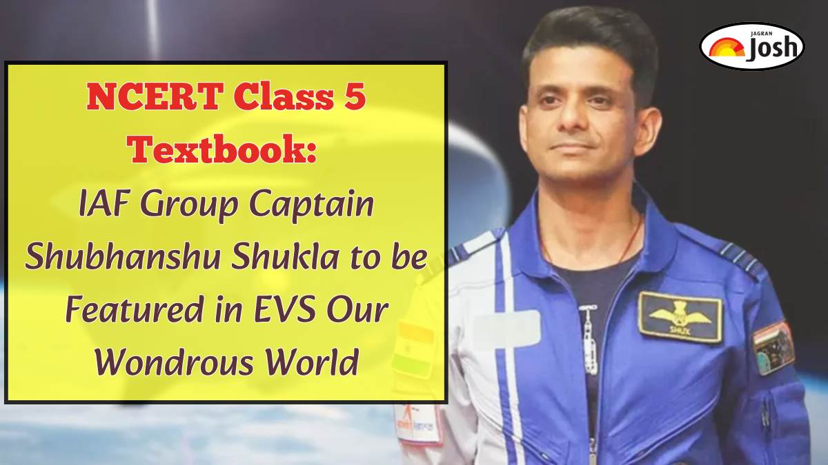 NCERT Class 5 Textbook: IAF Group Captain Shubhanshu Shukla to be Featured in EVS Our Wondrous World