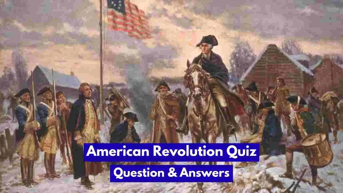 How Well Do You Know About the American Revolution?