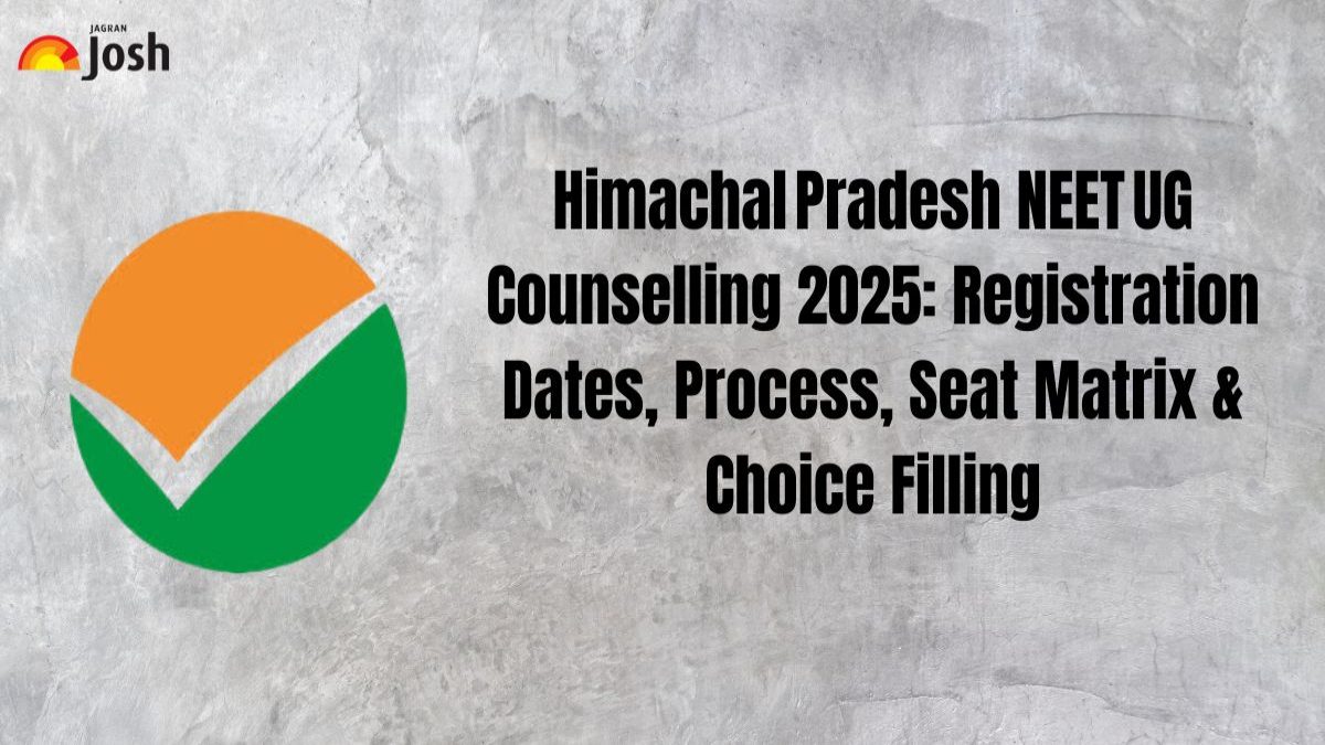 Himachal Pradesh NEET UG Counselling 2025: Registration Dates, Process, Seat Matrix & Choice Filling
