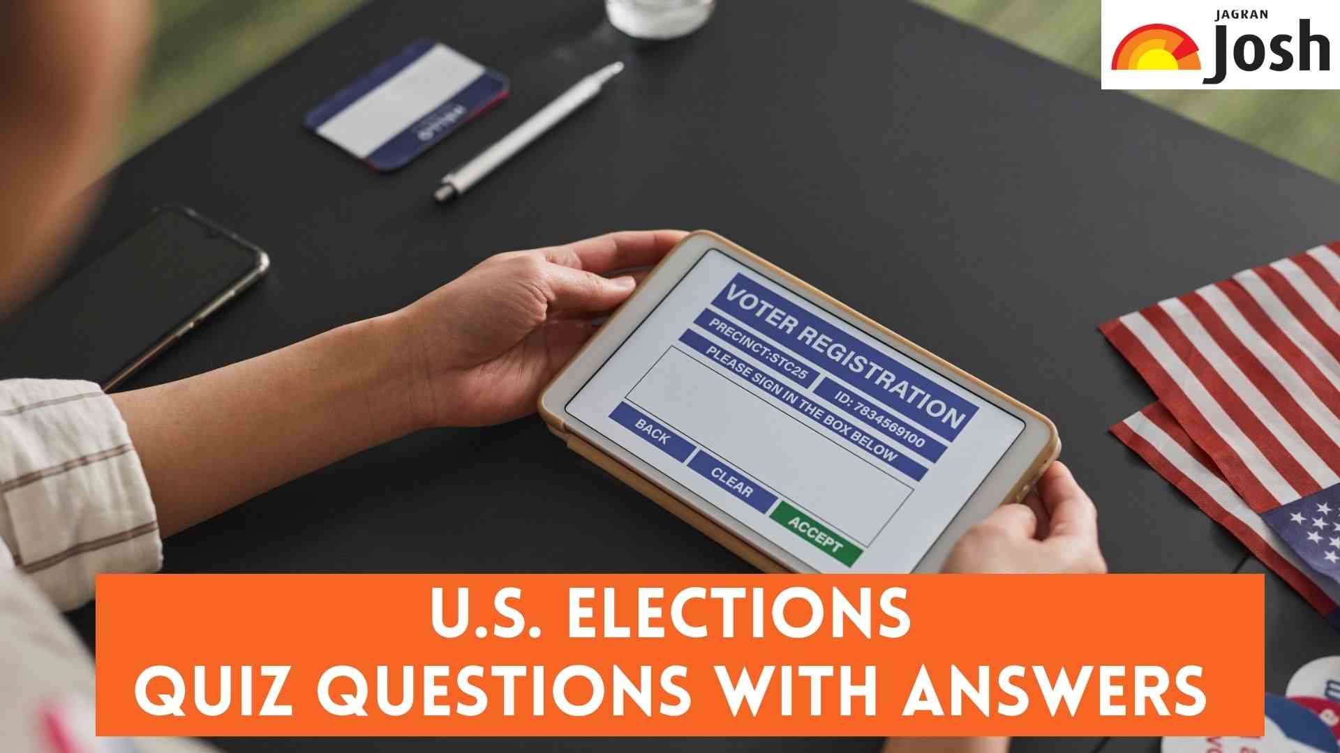 How well do you know the U.S. Elections? Check Quiz Questions and Answers with Facts