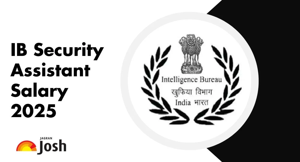 IB Security Assistant Salary 2025: In-Hand Salary, Perks, Job Profile, and Career Growth