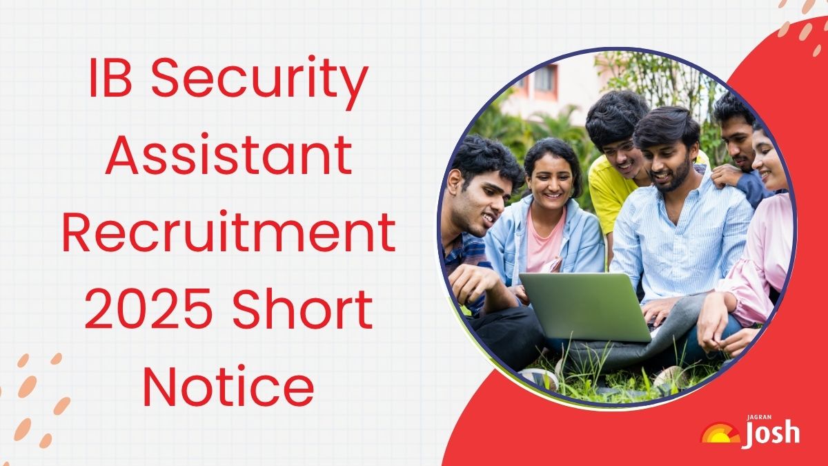 IB Security Assistant Recruitment 2025 Notification Released for 4987 SA/Exe Posts, Check Apply Online Date, Fees and More