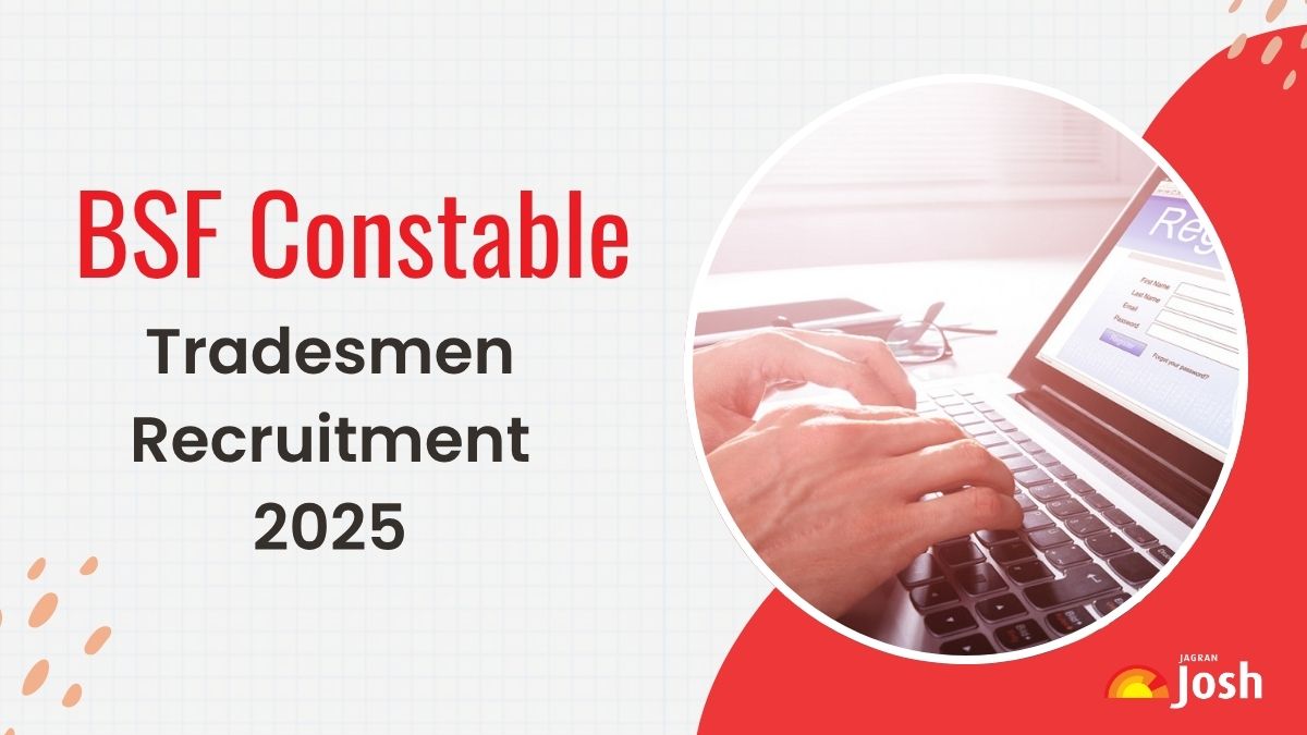 BSF Recruitment 2025 Notification Out for 3588 Vacancies of Constable Tradesmen at bsf.gov.in, Check Posts Details, Eligibility and More