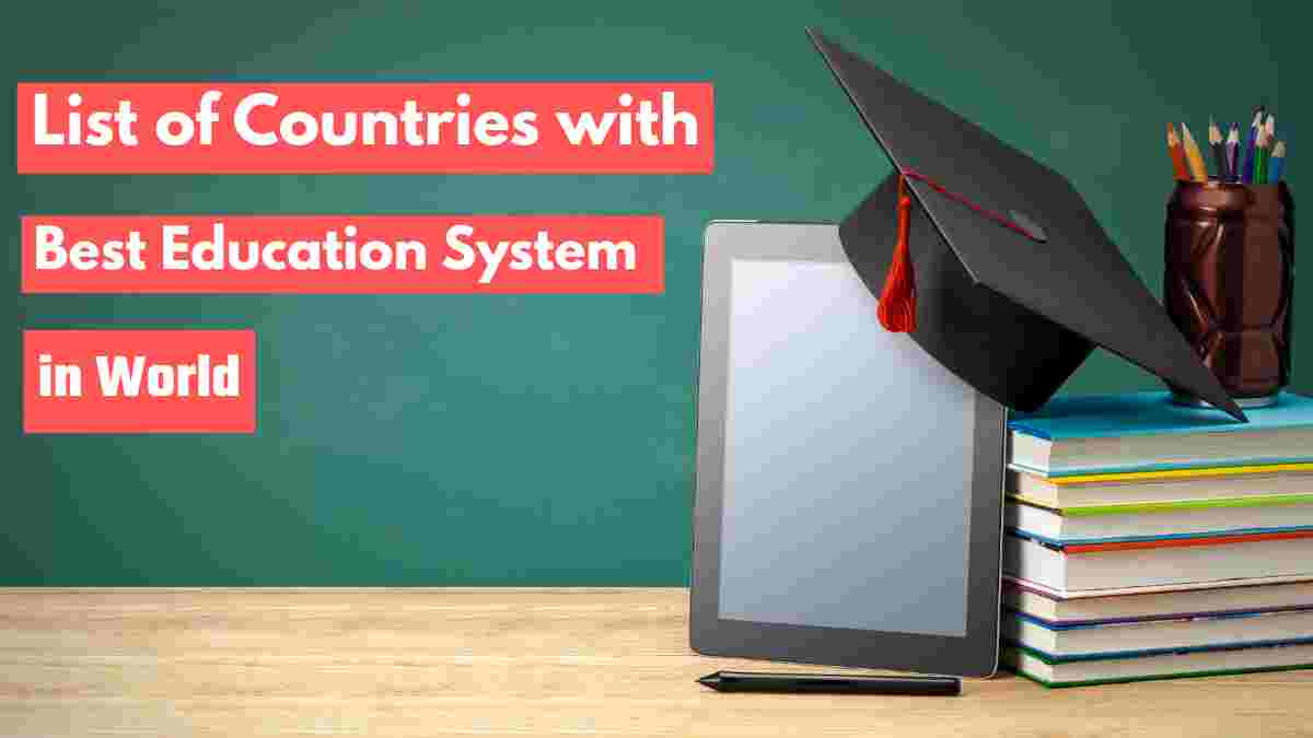 [UPDATED] List of Countries with the Best Education System in the World (Global Rankings) 

