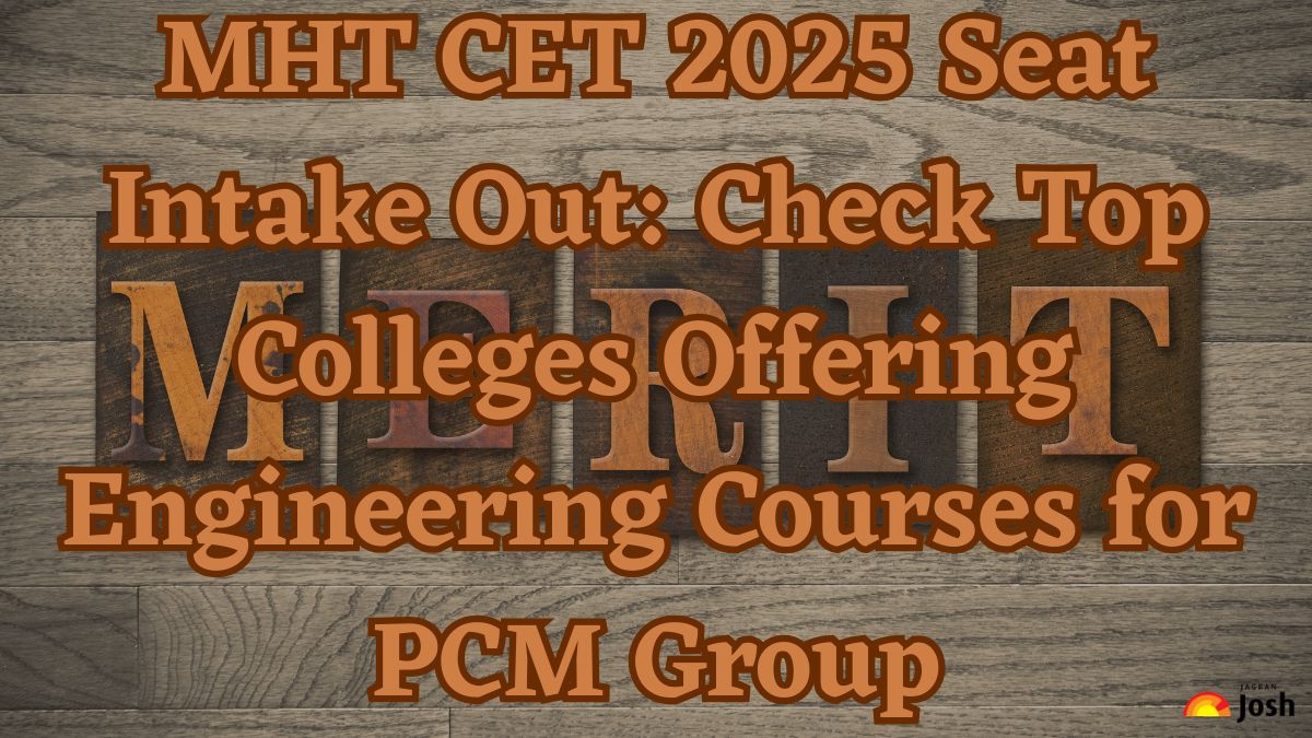MHT CET 2025 Seat Intake Out: Check Top Colleges Offering Engineering Courses for PCM Group