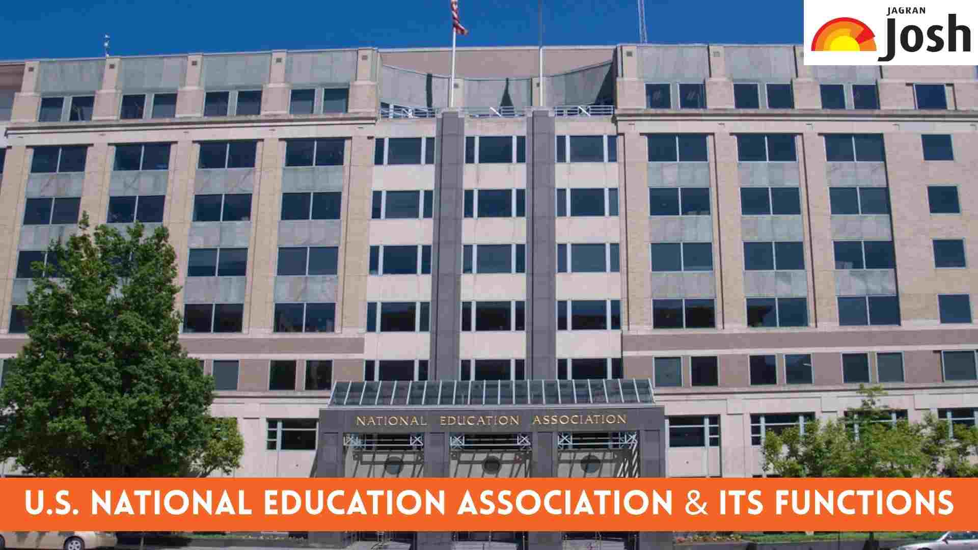 What is the U.S. National Education Association and its Functions? Explained!