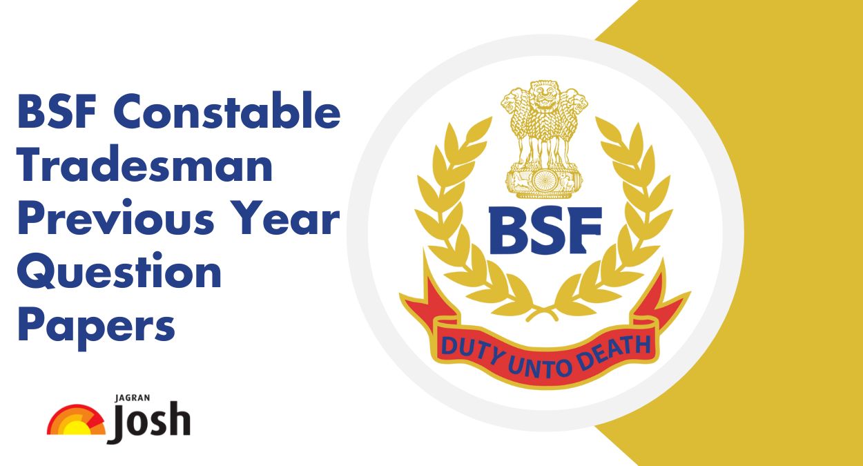 BSF Constable Tradesman Previous Year Question Papers, Check Direct Link to Download PDFs Here