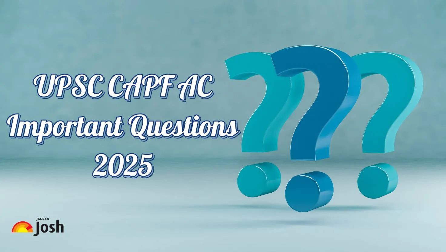 Important Questions for UPSC CAPF Exam 2025