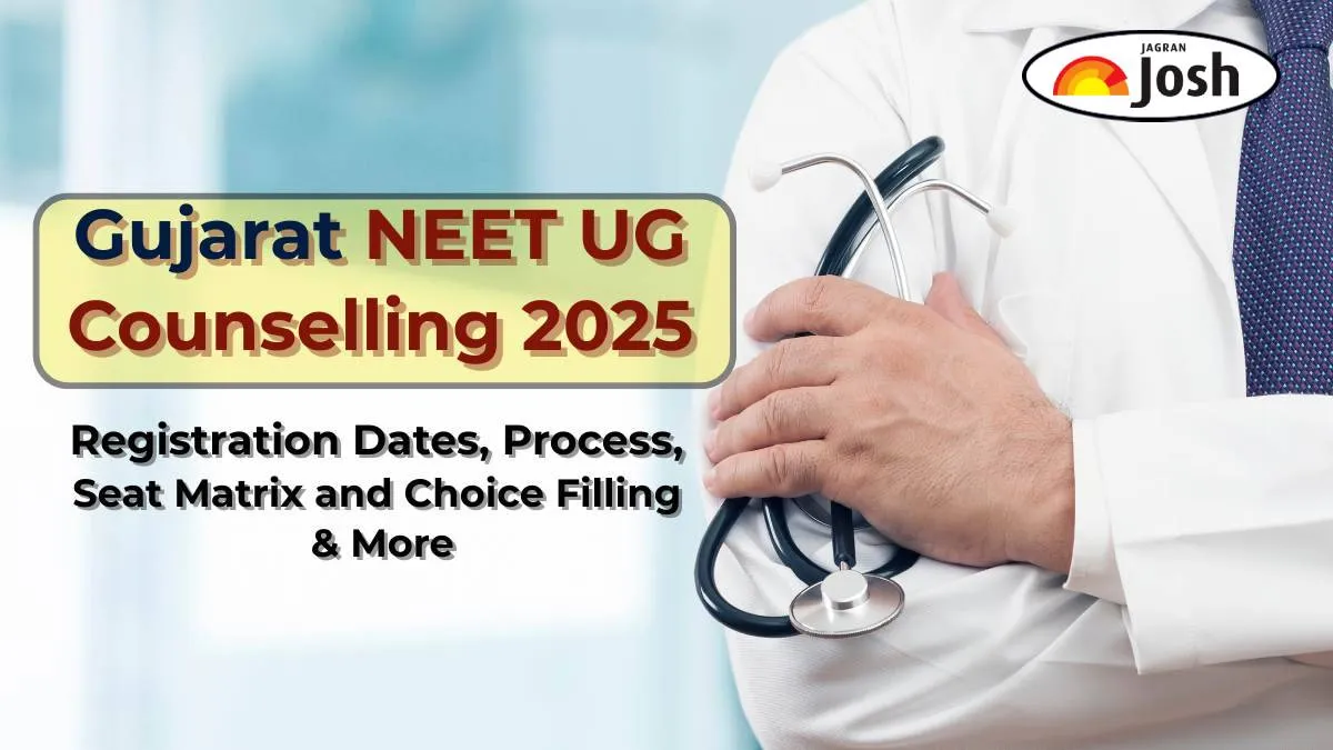 Check Gujarat NEET UG Counselling 2025 Registration Dates, Process, Seat Matrix, Choice Filling & More