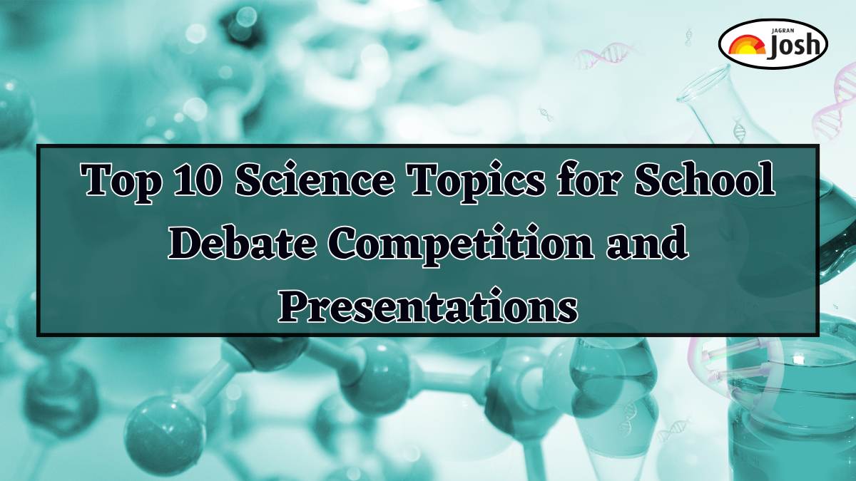 Top 10 Science Topics for School Debate Competition and Presentations