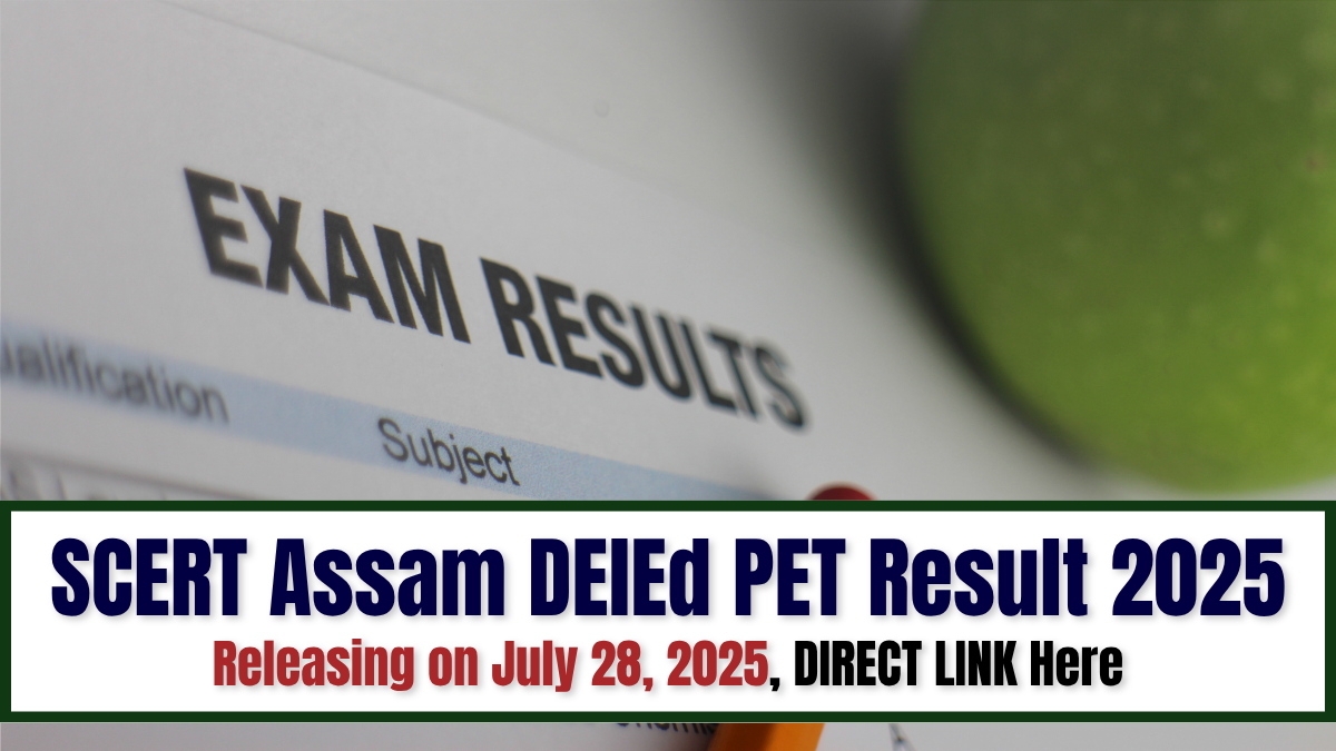 SCERT Assam DElEd PET Result 2025 Release Today at scertpet.co.in, Direct link to Check Here