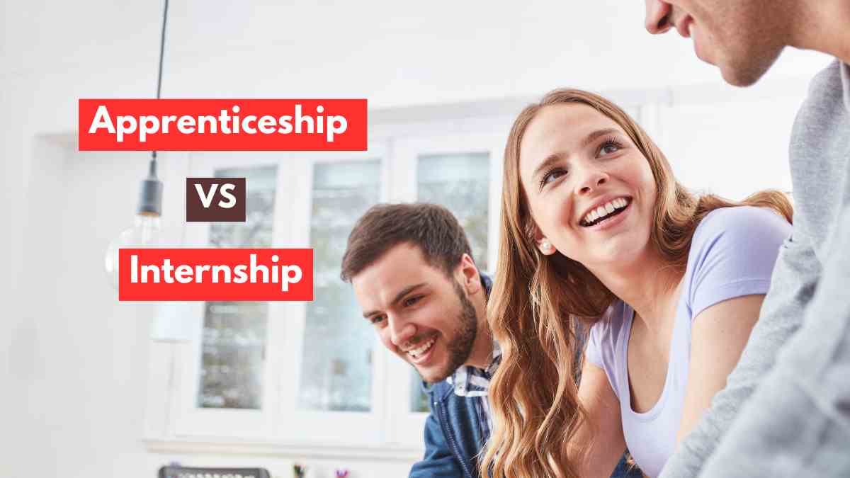 Apprenticeship vs. Internship: Check the Meaning, Differences and Advantages