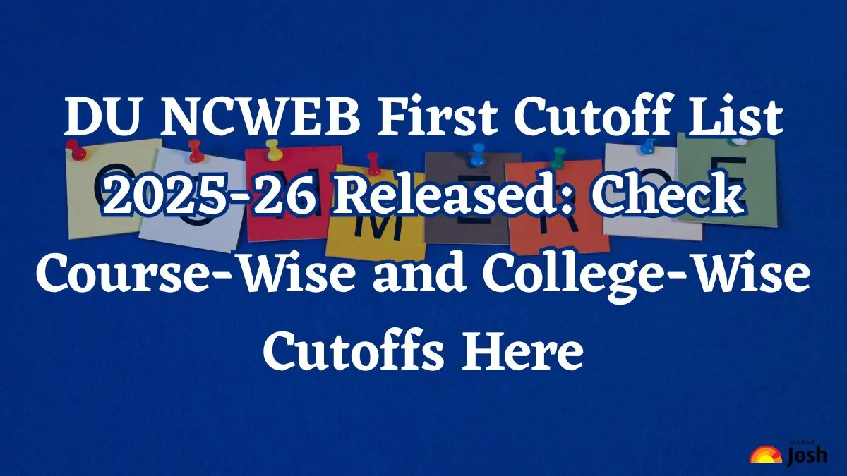 DU NCWEB First Cutoff List 2025-26 Released Check Course-Wise and College-Wise Cutoffs Here