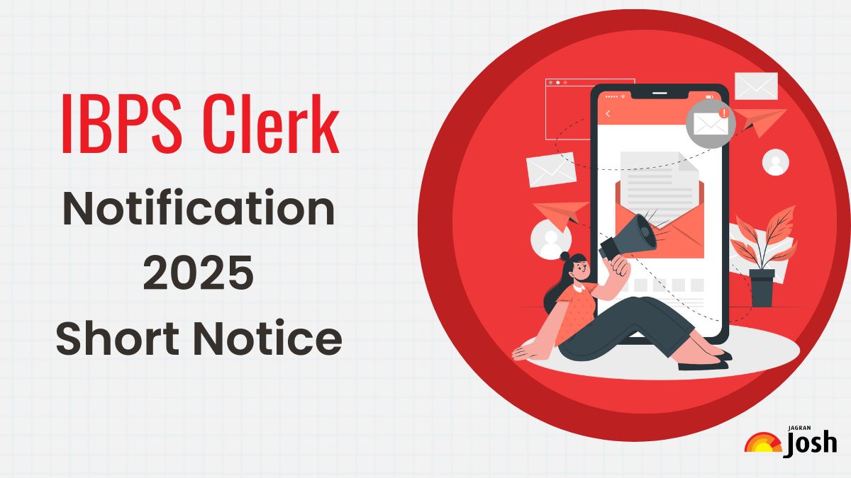IBPS Clerk Notification 2025: Short Notification Released for Customer Service Associate Vacancies - Check More Details here
