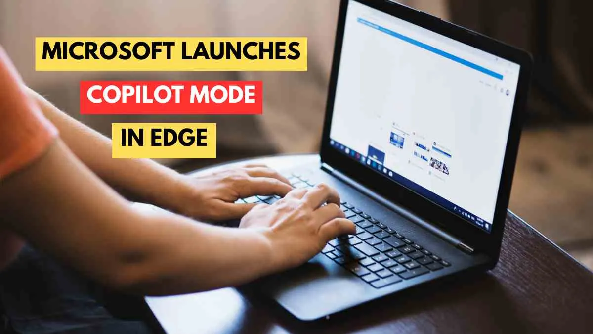 Microsoft Launches Copilot Mode in Edge