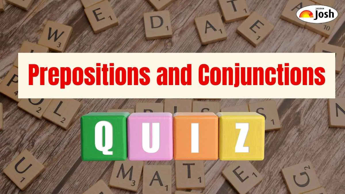 Prepositions and Conjunctions Quiz for Class 7-9: Practice Exercises with Answers PDF