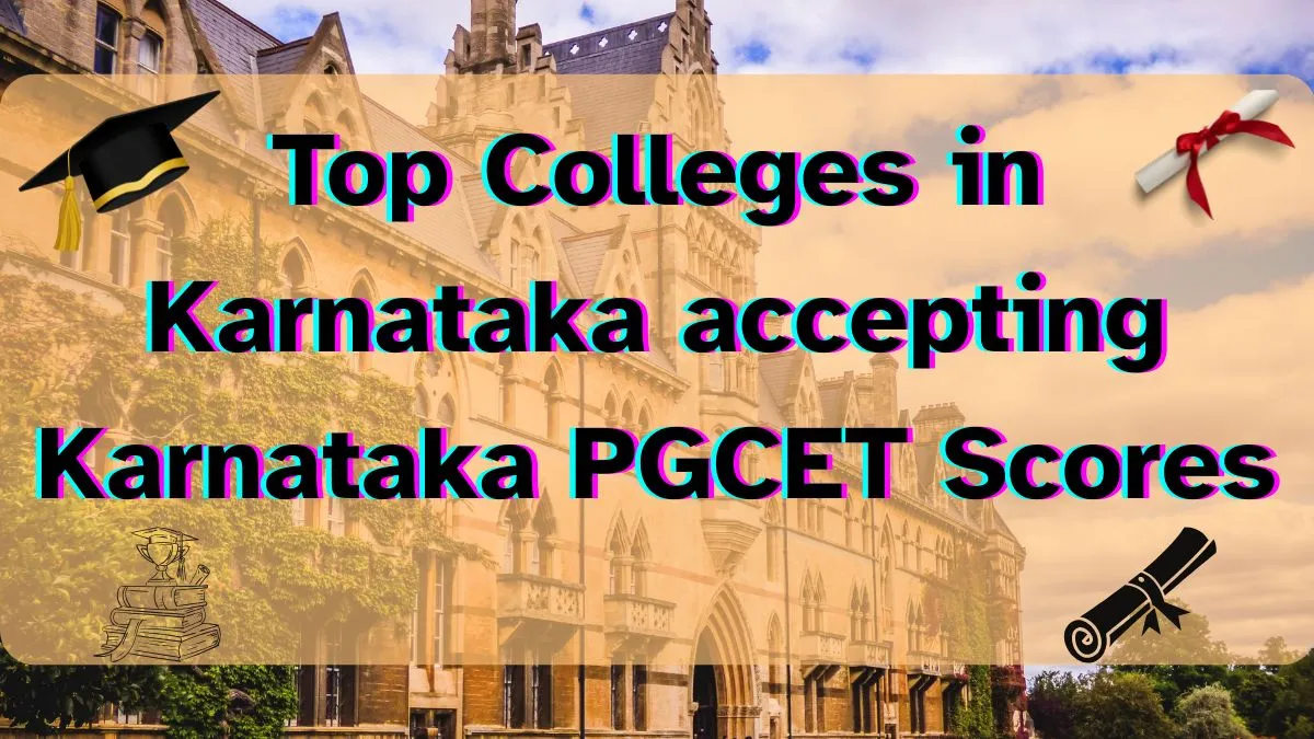 Top Colleges in Karnataka accepting Karnataka PGCET Scores