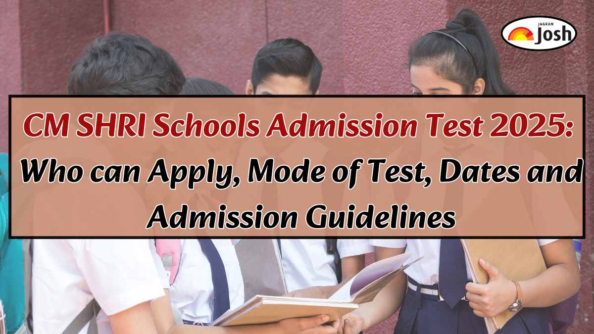 CM SHRI Schools Admission Test 2025: Who can Apply, Mode of Test, Dates and Admission Guidelines