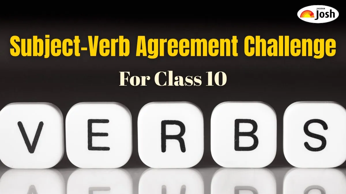 Subject-Verb Agreement Challenge for Class 10 Students with Answer Key, Check Details Here.
