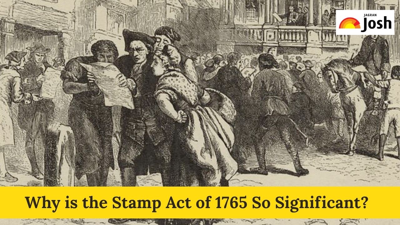 Why Was the Stamp Act of 1765 So Pivotal to the American Revolution?