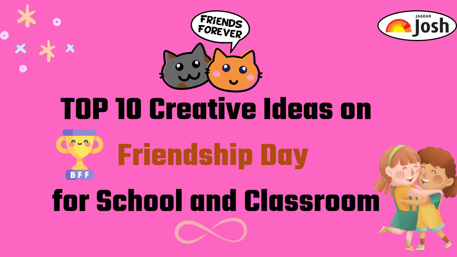 Top 10 BEST Creative Ideas to Celebrate Friendship Day in Schools and Classrooms