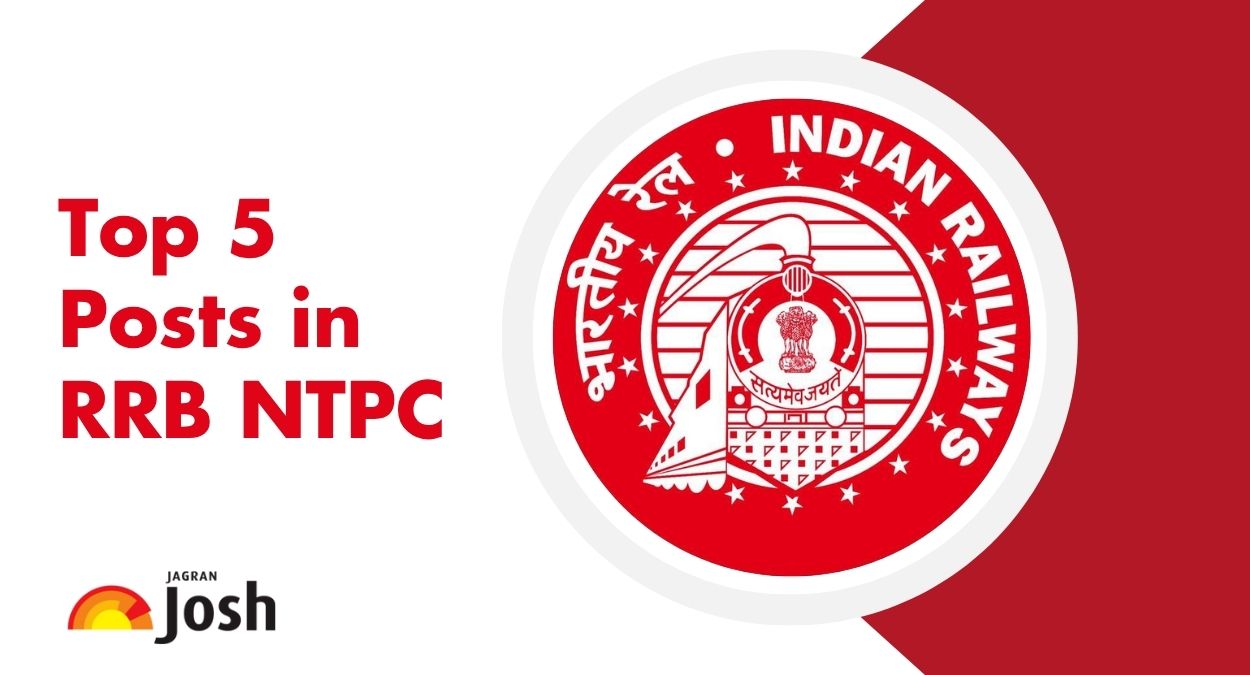 Top 5 Posts in RRB NTPC: Check Pay Scale, Career Growth, Benefits, and More Details