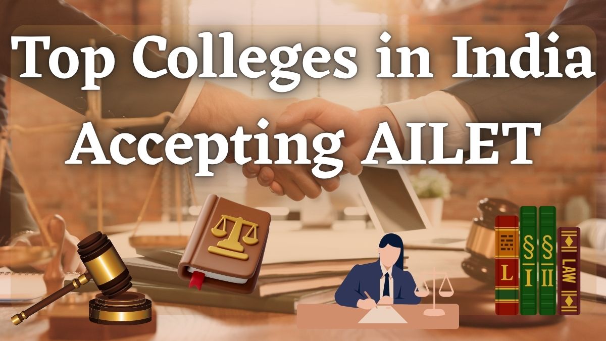 Top Colleges in India Accepting AILET: Check Courses, Fees and Other Details