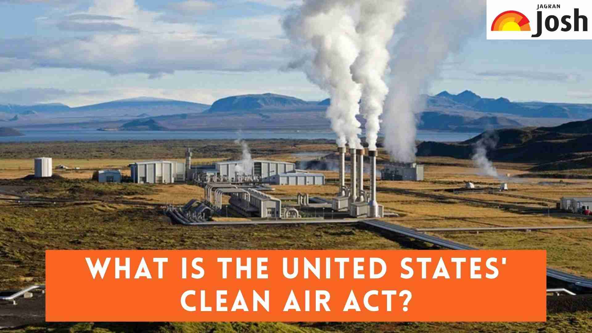 What is the United States' Clean Air Act? Check EPA's Recent Proposal