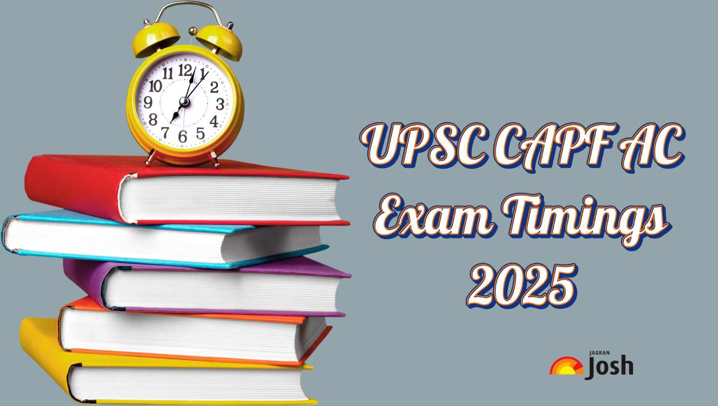 UPSC CAPF AC Exam Time 2025: Check Shift Timings and Important Guidelines