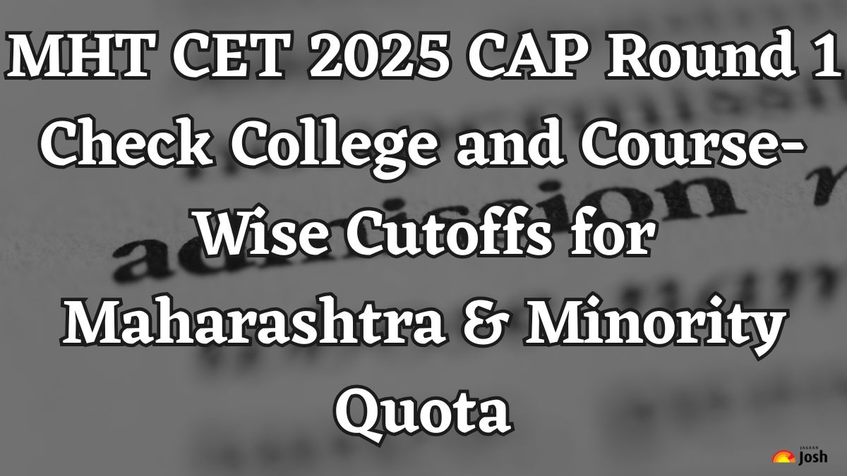 MHT CET 2025 CAP Round 1: Check College and Course-Wise Cutoffs for Maharashtra & Minority Quota