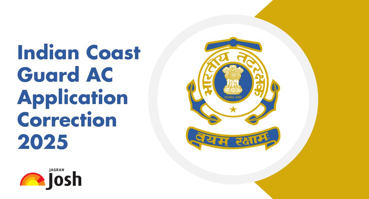 Indian Coast Guard AC Application Correction Window 2025 Activated: Check How to Edit the Online Form?
