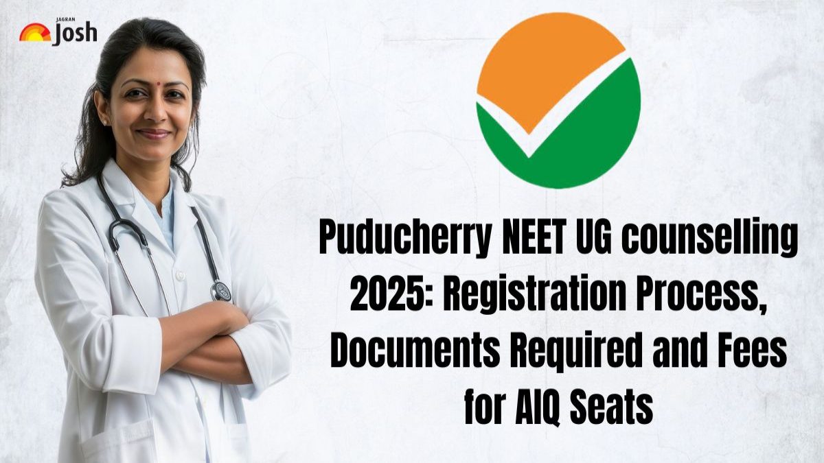 Puducherry NEET UG Counselling 2025: Registration Dates, Process, Seat Matrix and Choice Filling