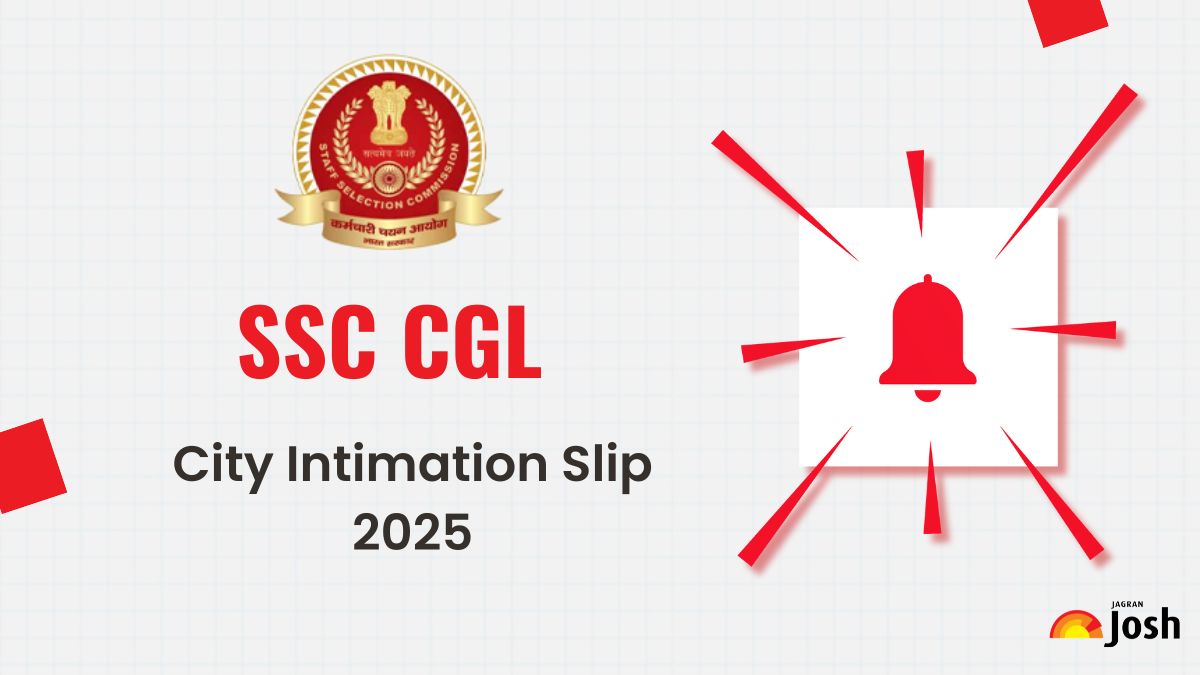 SSC CGL City Intimation Slip 2025 Release at ssc.gov.in, Check Exam City Details and Admit Card Here