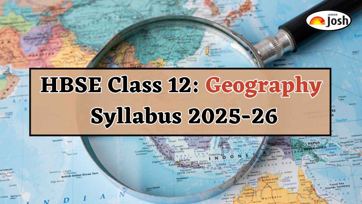 Haryana Board HBSE Class 12th Geography Syllabus 2025-2026, Download PDFs Here
