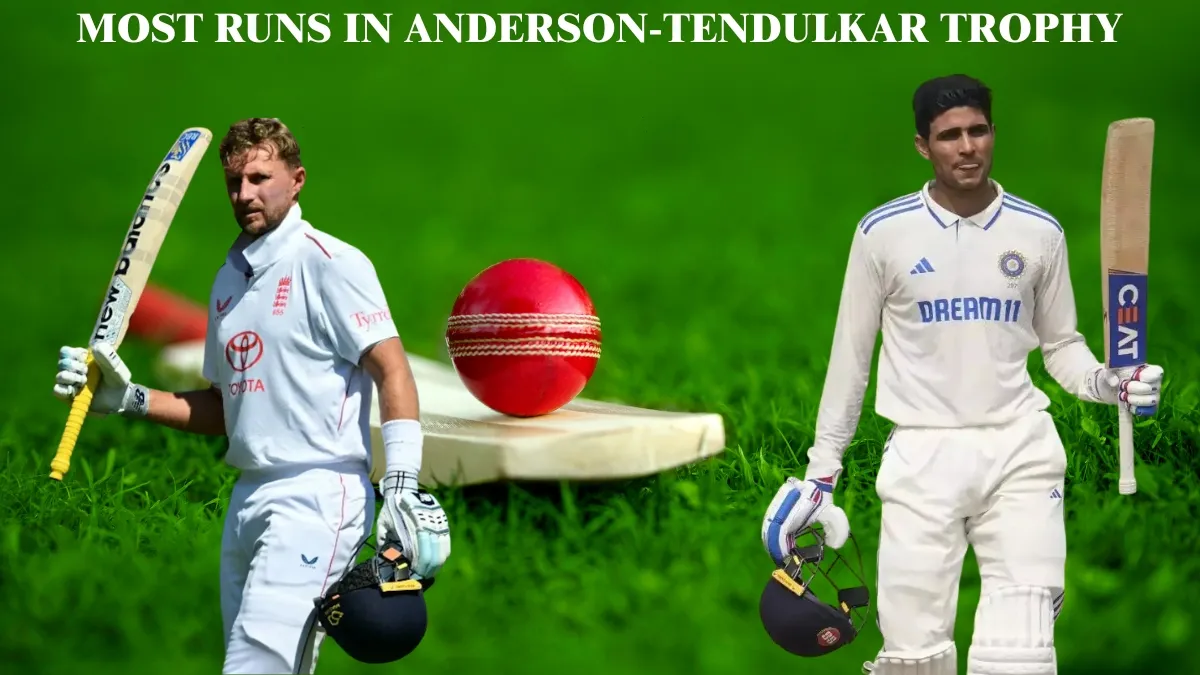 Most Runs in Anderson-Tendulkar Trophy 2025