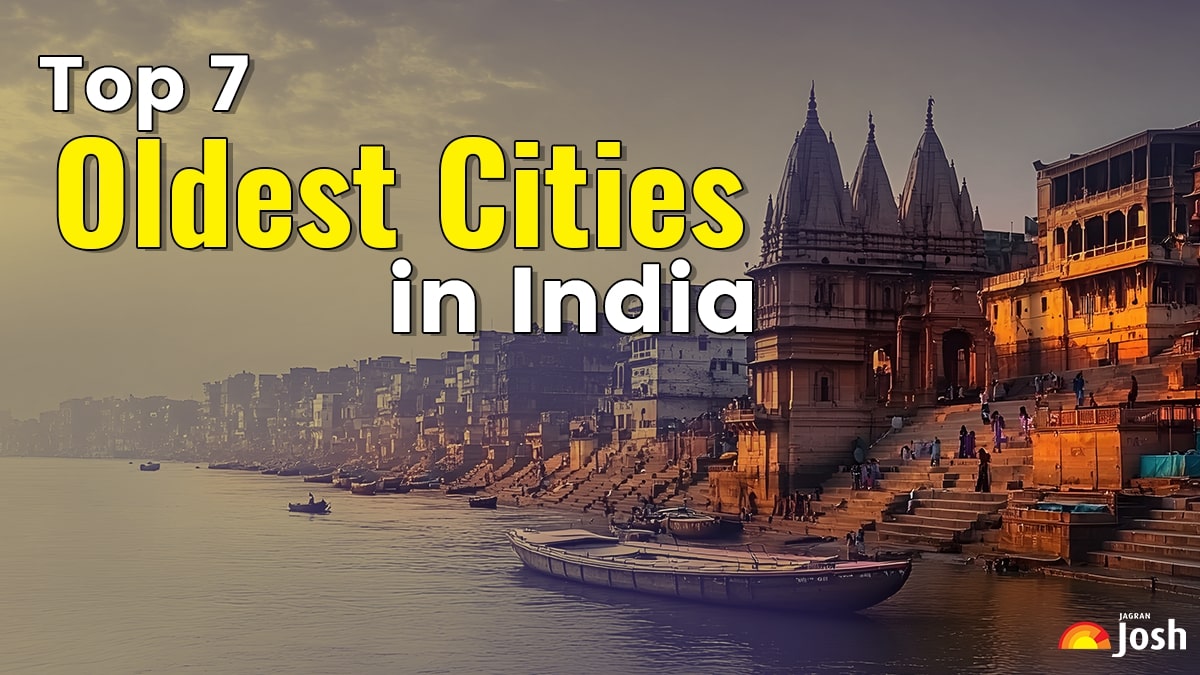 Top 7 Oldest Cities in India: Check City Name and State