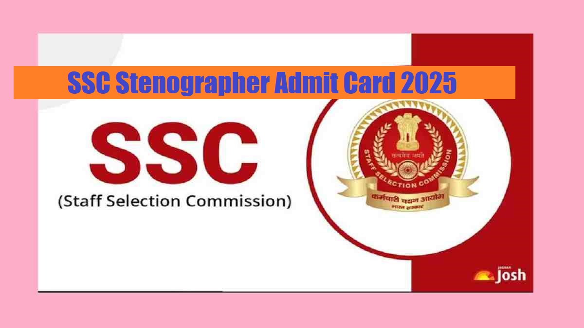 SSC Stenographer Admit Card 2025 Releasing Today at ssc.gov.in, Download August 6th 7th Exam Hall Ticket PDF - Link Here